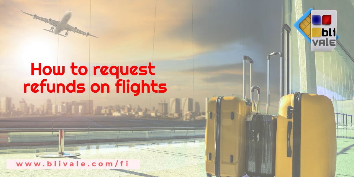 blivale_how_to_request_refunds_on_flights_1200x600 Blog - Results from #350